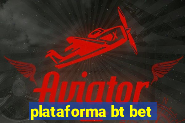 plataforma bt bet