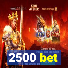 2500 bet