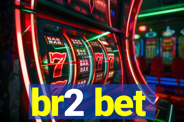 br2 bet