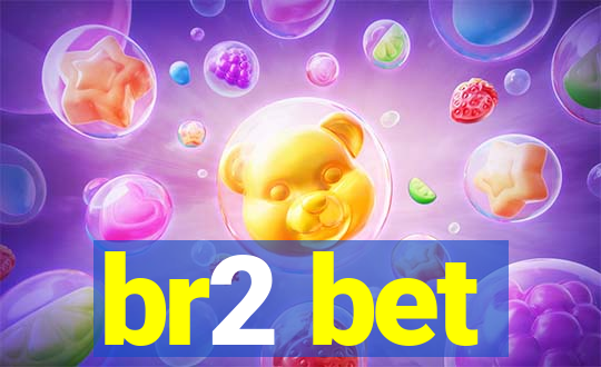 br2 bet