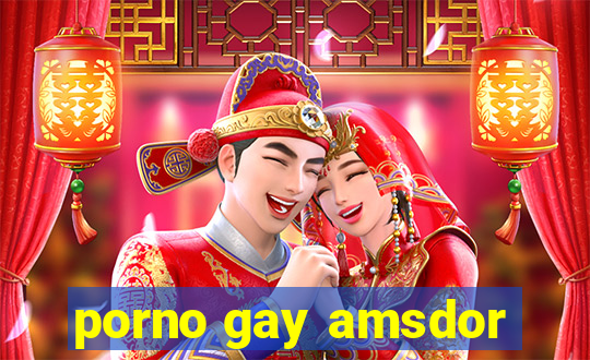 porno gay amsdor