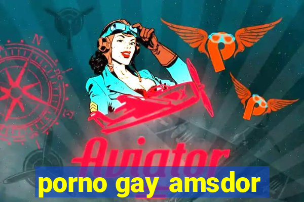 porno gay amsdor