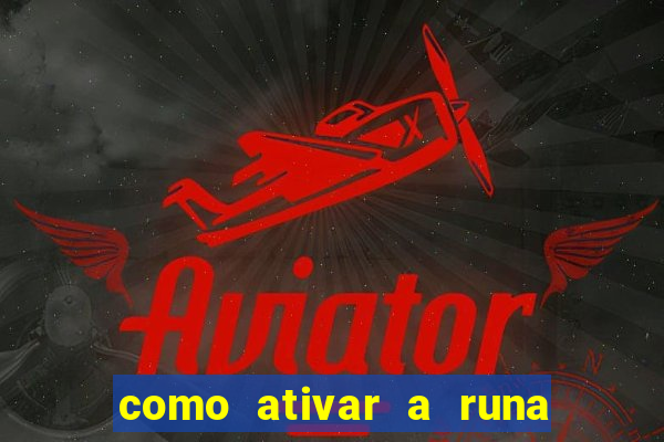 como ativar a runa do dinheiro