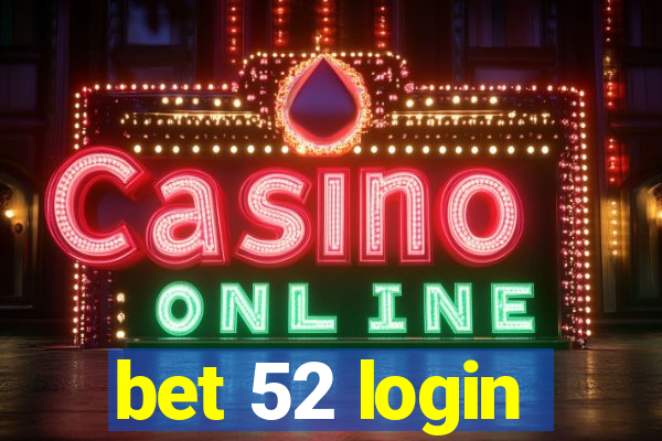 bet 52 login