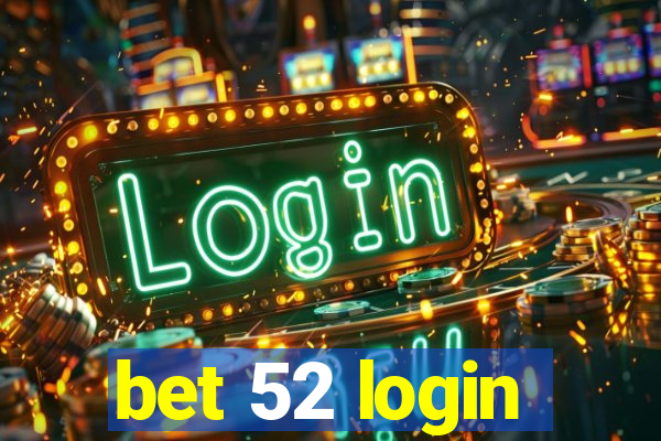 bet 52 login