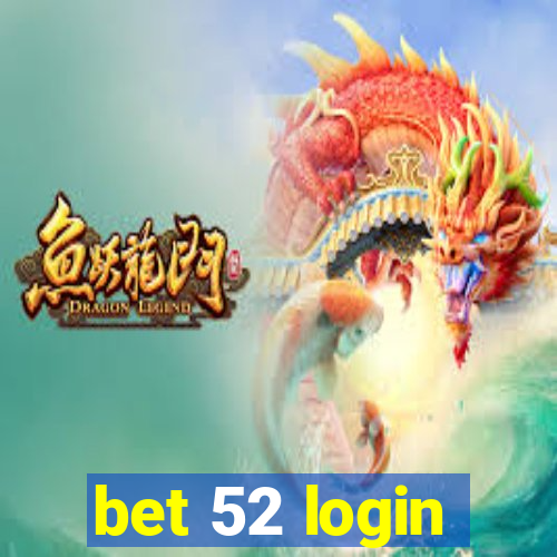 bet 52 login