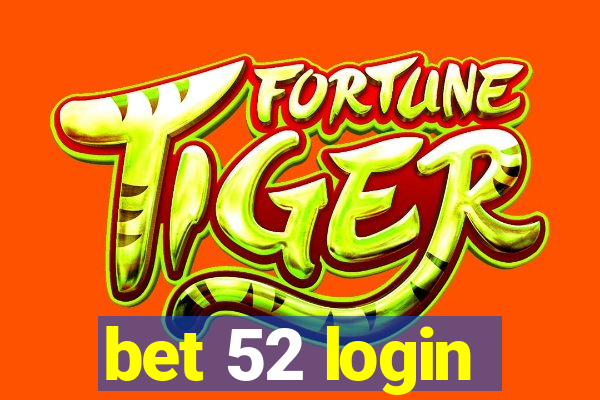 bet 52 login