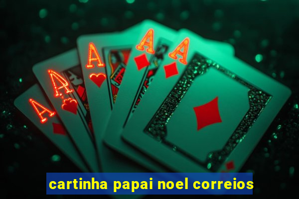 cartinha papai noel correios