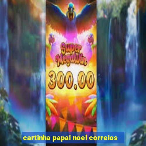 cartinha papai noel correios