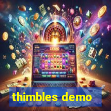 thimbles demo