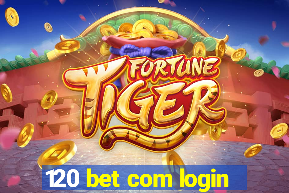 120 bet com login