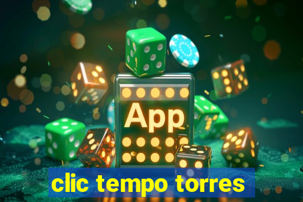 clic tempo torres