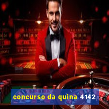 concurso da quina 4142