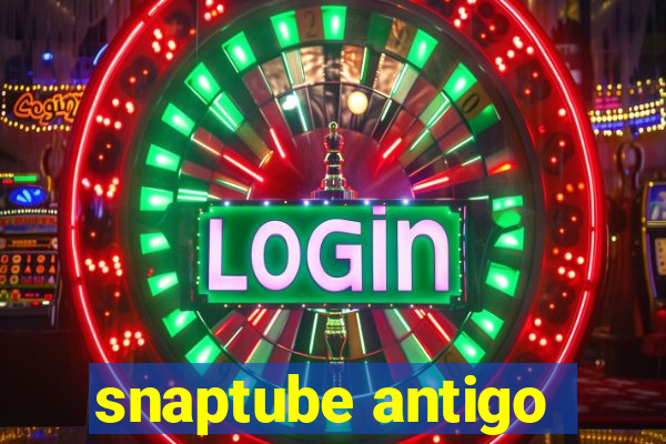 snaptube antigo