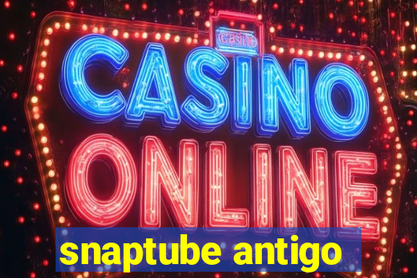 snaptube antigo