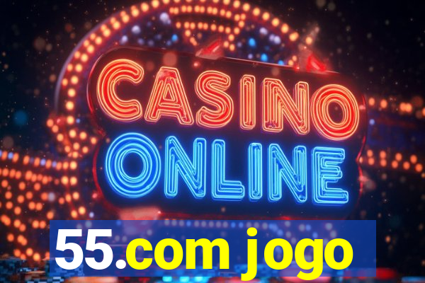 55.com jogo