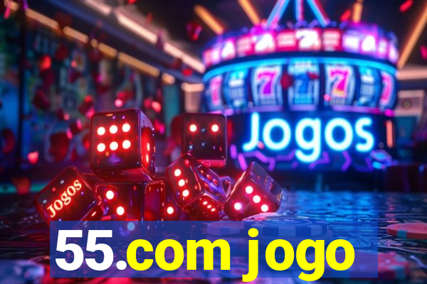 55.com jogo