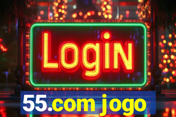 55.com jogo