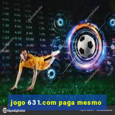 jogo 631.com paga mesmo