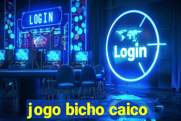 jogo bicho caico