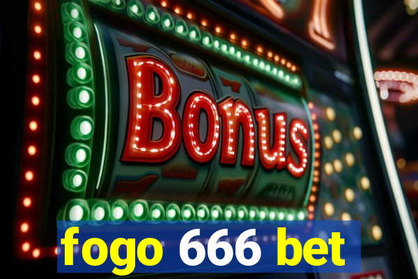 fogo 666 bet