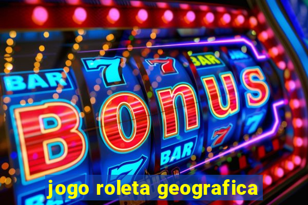 jogo roleta geografica