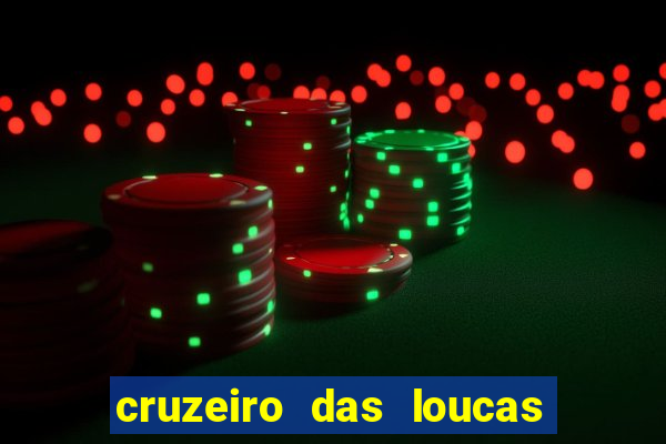 cruzeiro das loucas assistir gratis