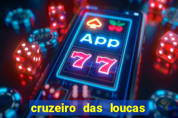 cruzeiro das loucas assistir gratis