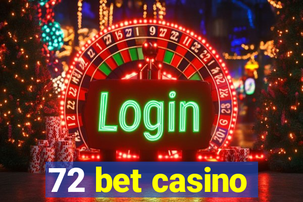 72 bet casino