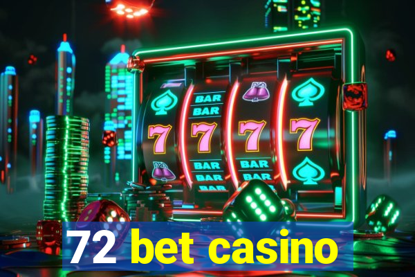 72 bet casino