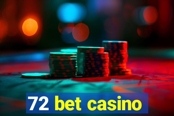 72 bet casino