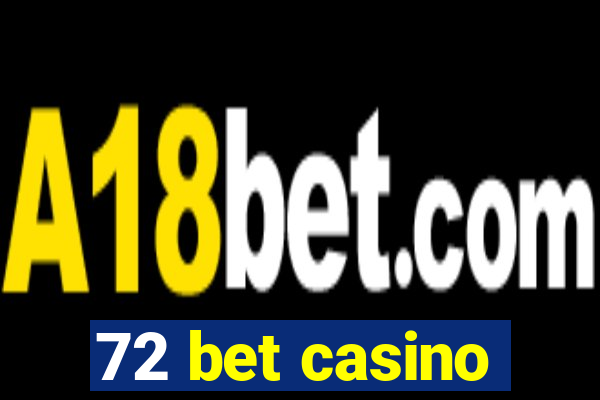 72 bet casino