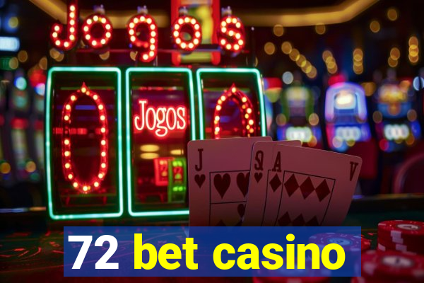 72 bet casino