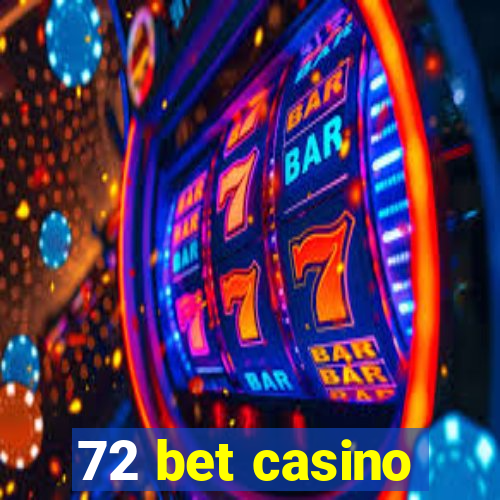 72 bet casino