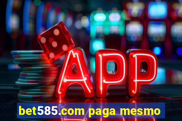 bet585.com paga mesmo