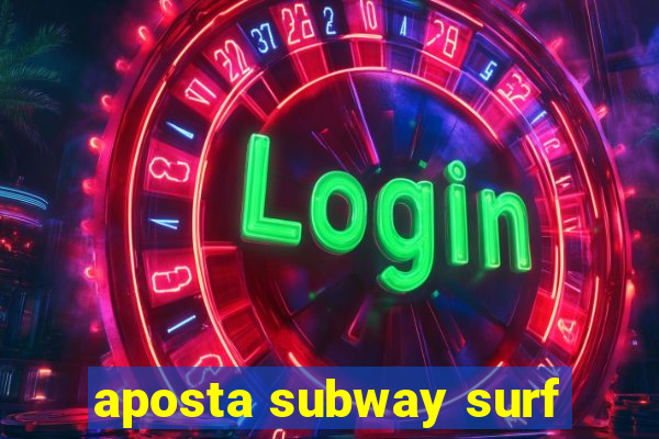 aposta subway surf