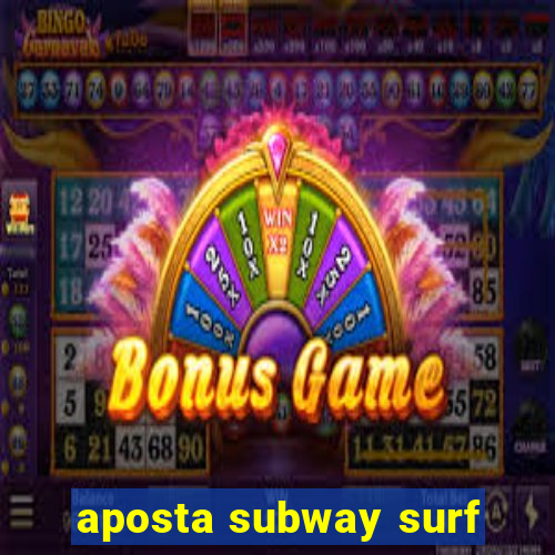 aposta subway surf