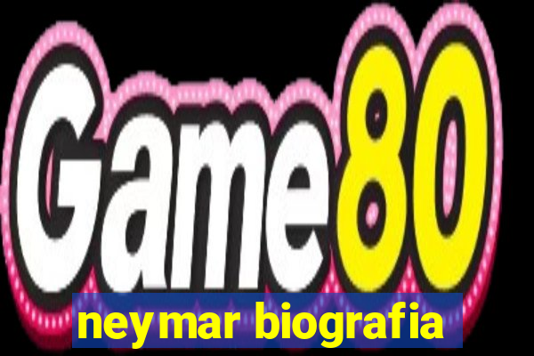 neymar biografia