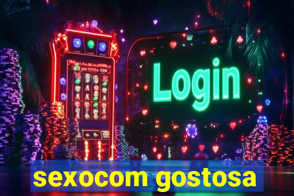 sexocom gostosa