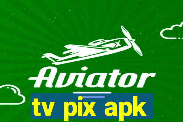 tv pix apk