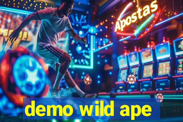 demo wild ape