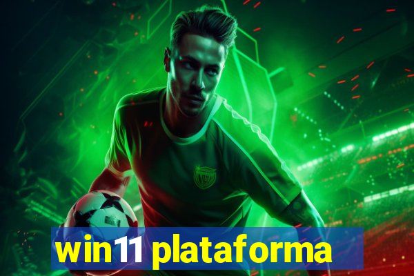 win11 plataforma