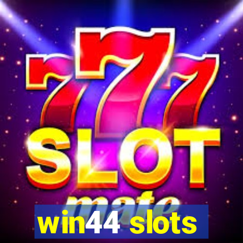 win44 slots