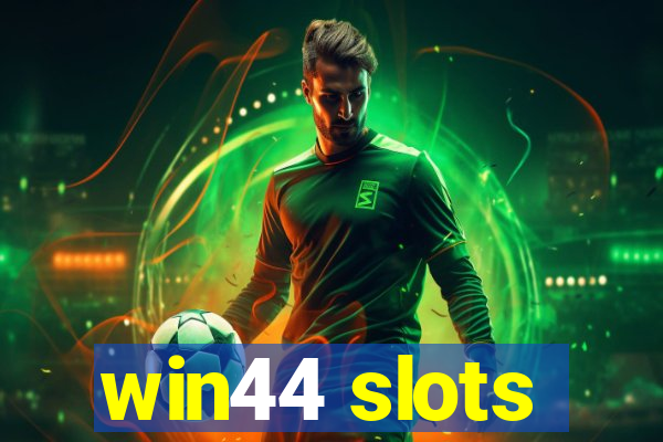 win44 slots