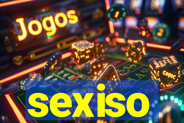 sexiso