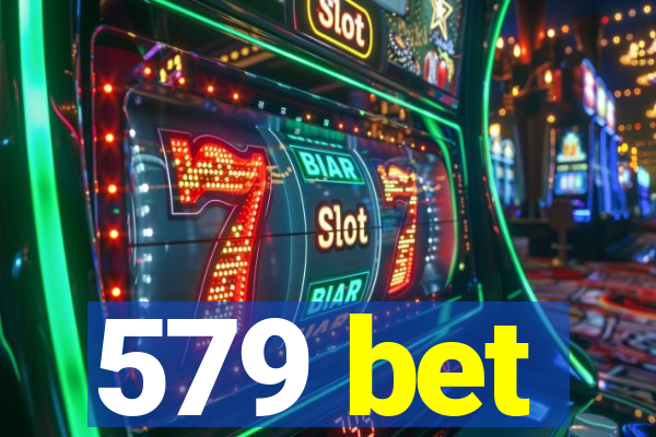 579 bet