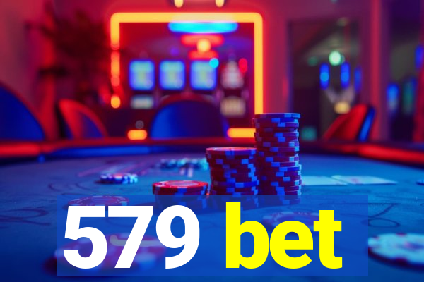 579 bet