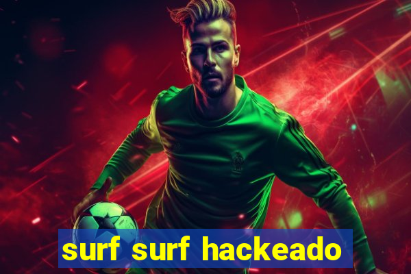 surf surf hackeado