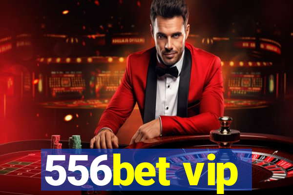 556bet vip