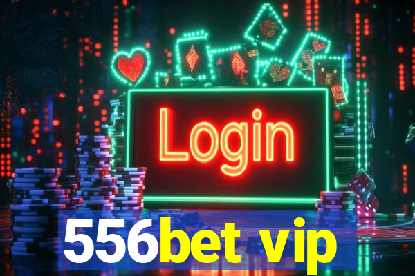 556bet vip